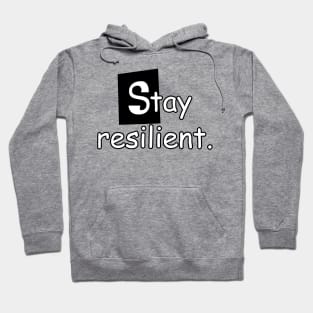 Stay resilient. Hoodie